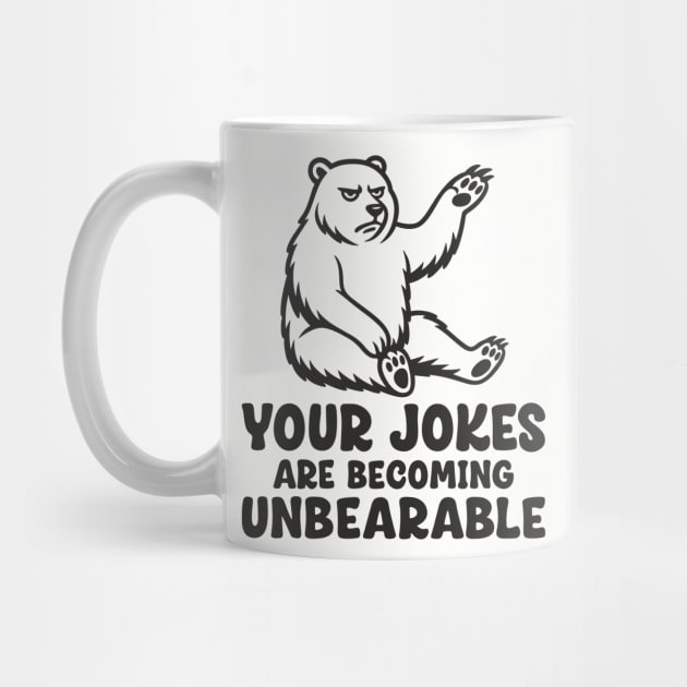 Your Jokes Are Becoming Unbearable Grumpy Bear Pun by Anticorporati